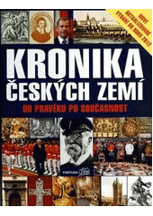 kniha Kronika Českých zemí od pravěku po současnost, Fortuna Libri 2012