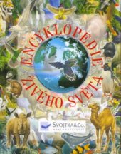 kniha Encyklopedie živého světa, Svojtka & Co. 2006