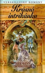 kniha Versailleské romány. VI, - Krásná intrikánka - Královna intrikánka, Knižní klub 2005