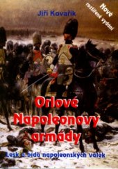 kniha Orlové Napoleonovy armády lesk a bída napoleonských válek, Akcent 2005
