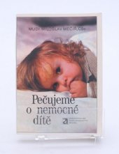 kniha Pečujeme o nemocné dítě, Avicenum 1988