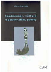 kniha Společnost, kultura a poruchy příjmu potravy, Akademické nakladatelství CERM 2010