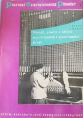 kniha Montáž, provoz a údržba asynchronních a synchronních strojů určeno technikům a mistrům v provozu a údržbě elektrických strojů, technikům na zkušebnách a montážích, SNTL 1959