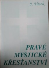 kniha Pravé mystické křesťanství, s.n. 1996