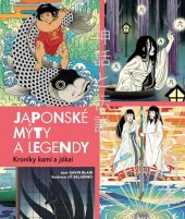 kniha Japonské mýty a legendy Kroniky kami a jókai, Slovart 2025