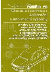 kniha Automobilová elektronika. 1, - Asistenční a informační systémy, František Vlk 2006