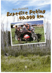 kniha Expedice Peking 40.000 km. 2. část, - (Z Pekingu do Paříže), Růže 2008