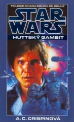 kniha Star Wars - Trilogie o Hanu Solovi 2. - Huttský gambit, Egmont 2005