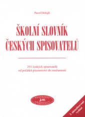 kniha Školní slovník českých spisovatelů 331 českých spisovatelů od počátků písemnictví do současnosti, JaS 2003