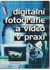 kniha Digitální fotografie a video v praxi, Grada 2001