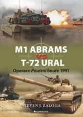 kniha M1 Abrams vs T-72 Ural operace Pouštní bouře 1991, Grada 2010