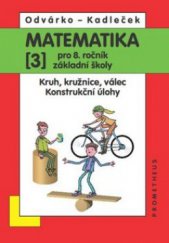 kniha Matematika pro 8. ročník základní školy 3. - Kruh, kružnice, válec. Konstrukční úlohy, Prometheus 2013