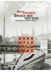 kniha Uprchlík kříží svou stopu vyprávění z vrahova dětství : (podle vydání z roku 1933), Argo 2007