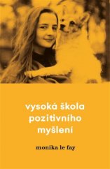 kniha Vysoká škola pozitivního myšlení, Monika Le Fay 2019