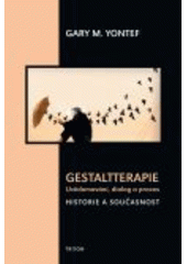kniha Gestaltterapie uvědomování, dialog a proces : historie a současnost, Triton 2009