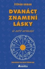 kniha Dvanáct znamení lásky Ve světě astrologie, Amenius 2016