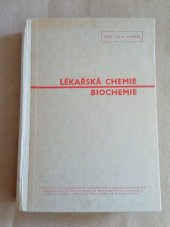 kniha Lékařská chemie Díl 4, - Biochemie - Učeb. pro mediky a příruč. pro lék., Zdravotnické nakladatelství Spolku lékařů a věd. pracovníků J.E. Purkyně 1950