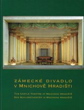 kniha Zámecké divadlo v Mnichově Hradišti = The castle theatre at Mnichovo Hradiště = Das Schlosstheater in Mnichovo Hradiště, Národní památkový ústav, územní odborné pracoviště středních Čech 2004