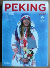 kniha Peking 2022 Czech team-publikace Českého olympijského výboru, Universum 2022