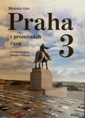 kniha Městská část Praha 3 v proměnách času, Freytag & Berndt 2019