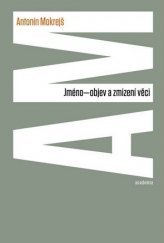 kniha Jméno - objev a zmizení věci, Academia 2013