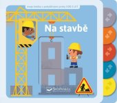 kniha Na stavbě moje knížka s pohyblivými prvky, Svojtka 2019