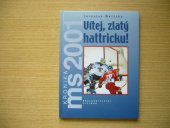 kniha Vítej, zlatý hattricku!, Plejáda 2001