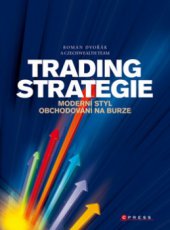 kniha Trading strategie moderní styl obchodování na burze : včetně popisu třech funkčních trading strategií, CPress 2008