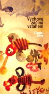 kniha Výchova začíná vztahem stati, poznámky z deníku, Akademické nakladatelství CERM 2007