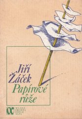 kniha Papírové růže [sbírka básní], Mladá fronta 1987