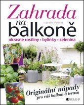 kniha Zahrada na balkoně Originální nápady pro váš balkon a terasu, Fragment 2016