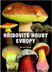 kniha Hřibovité houby Evropy, Svojtka & Co. 2017