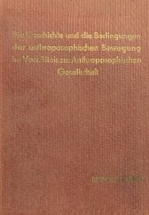 kniha Die Geschichte und die Bedingungen der anthroposophischen Bewegung im Verhältnis zur Anthroposophischen Gesellschaft, Philosophisch Anthroposophischer Verlag am Goetheanum Dornach 1931