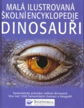 kniha Dinosauři malá ilustrovaná školní encyklopedie, Svojtka & Co. 2003