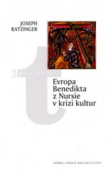 kniha Evropa Benedikta z Nursie v krizi kultur, Karmelitánské nakladatelství 2006
