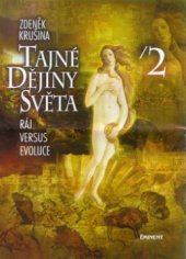 kniha Tajné dějiny světa. 2, - Ráj versus evoluce, Eminent 2001