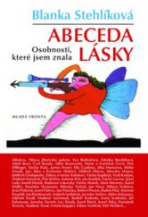 kniha Abeceda lásky osobnosti, které jsem znala, Mladá fronta 2009