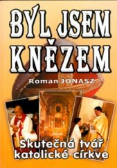 kniha Byl jsem knězem skutečná tvář katolické církve, Eko-konzult 2004