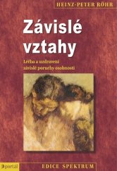 kniha Závislé vztahy Léčba a uzdravení závislé poruchy osobnosti, Portál 2016