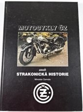kniha Motocykly ČZ, aneb, Strakonická historie, AGM-Gomola 1999