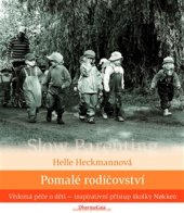 kniha Pomalé rodičovství Vědomá péče o děti - inspirativní přístup školky Nokken, DharmaGaia 2016