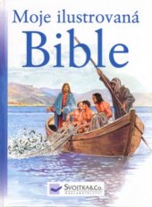 kniha Moje ilustrovaná Bible, Svojtka & Co. 2004