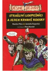kniha Děsné české dějiny Strašliví loupežníci a jejich krvavé kousky, Egmont 2013