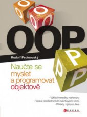kniha OOP naučte se myslet a programovat objektově, CPress 2010