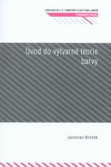 kniha Barvy úvod do výtvarné teorie, Univerzita Jana Evangelisty Purkyně 2009