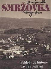 kniha Smržovka pohledy do historie dávné i nedávné, Roman Karpaš - RK 2010