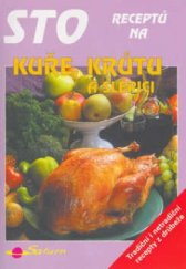 kniha Sto receptů na kuře, krůtu a slepici, Saturn 2003