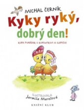 kniha Kyky ryký, dobrý den! pohádky o kohoutkovi a slepičce, Knižní klub 2009