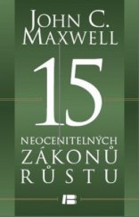 kniha 15 neocenitelných zákonů osobního růstu žijte podle nich a naplňte svůj potenciál, Dobrovský 2013