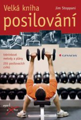 kniha Velká kniha posilování tréninkové metody a plány : 255 posilovacích cviků, Grada 2008